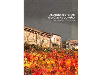 Les architectures historiques du viño : les pôles du Miño et de l\'Avia