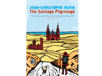 Le pèlerinage de Santiago - Jean Christophe Rufin