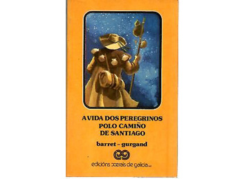 La vie des pèlerins par Camiño de Santiago - Barret et Gurgand