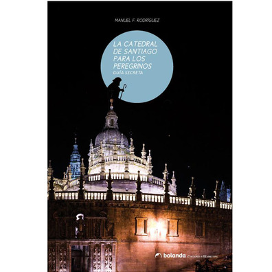 La cathédrale de Santiago pour pèlerins - Manuel F.Rodríguez