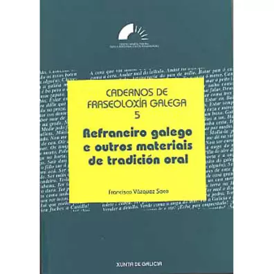 Refraneiro Galego et autres matériaux de tradition orale.