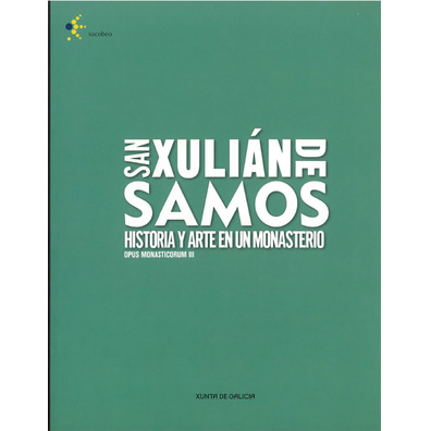 Saint Xulian de Samos. Histoire et art dans un monastère : Opus Monasticorum III