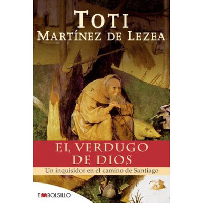 La vérité de Dieu. Un inquisiteur sur la voie de Santiago