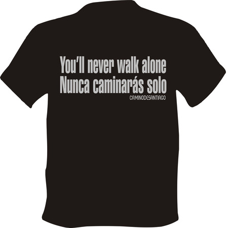 T-shirt Tu ne marcheras jamais seul... Tu ne marcheras jamais seul.