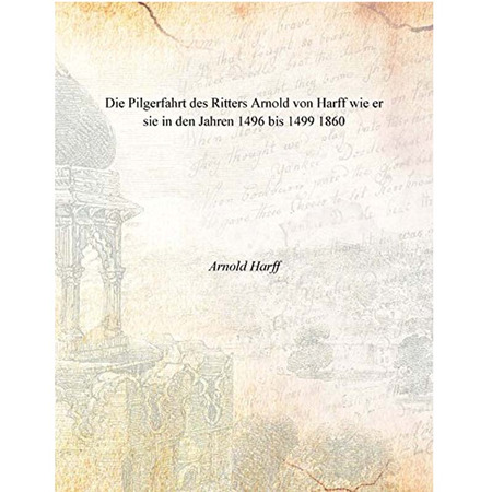 Die Pilgerfahrt des ritters - Arnold Von Harff