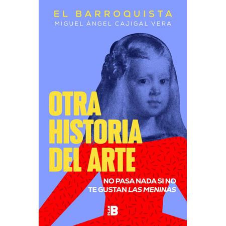 Une autre histoire de l&#39;art, ce n&#39;est pas grave si vous n&#39;aimez pas les Meninas