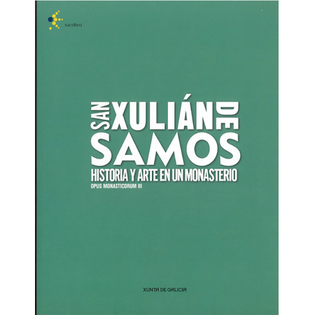 Saint Xulian de Samos. Histoire et art dans un monastère : Opus Monasticorum III