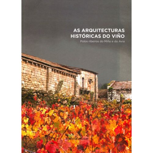 Les architectures historiques du viño : les pôles du Miño et de l\'Avia