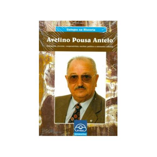 Avelino Pousa Antelo. Galeguista, professeur, coopérative