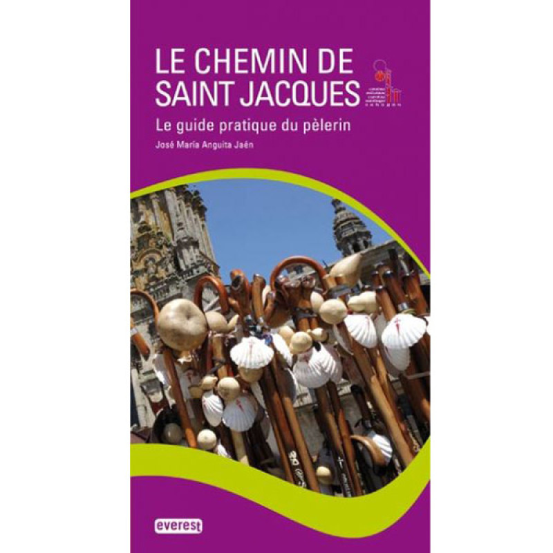 Le Chemin de Saint Jacques. Le guide pratique du pelrin