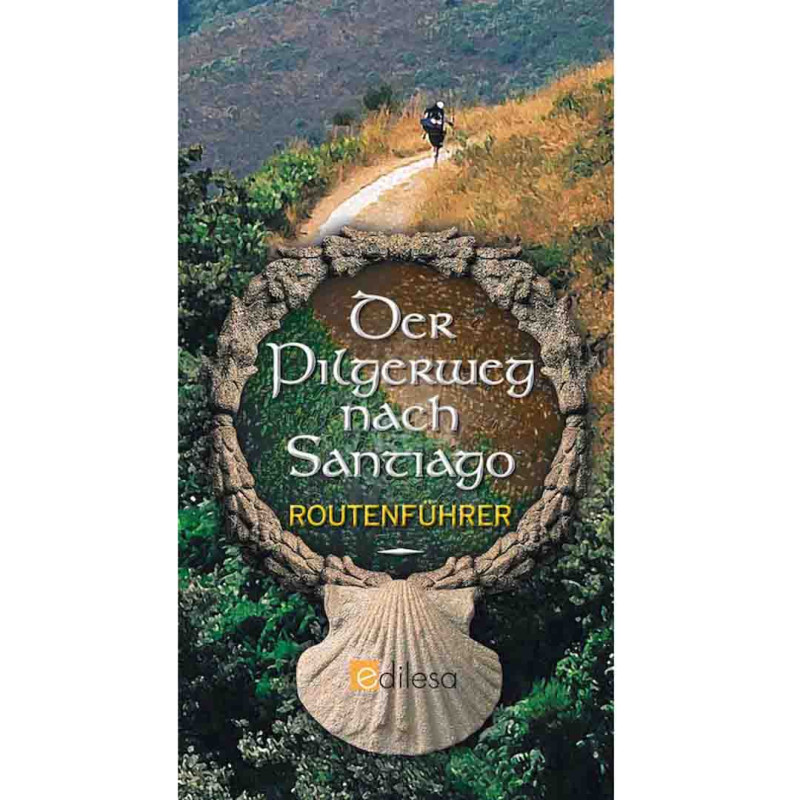 Der Pilgerweg nach Santiago Routenfuhrer