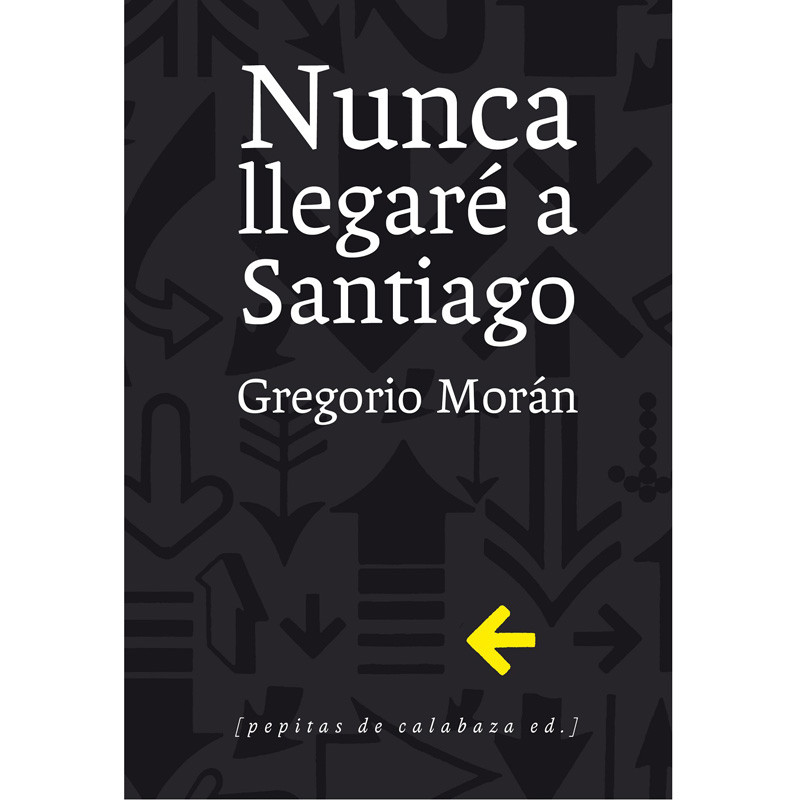 Je n\'arriverai jamais à Santiago- Gregorio Morán