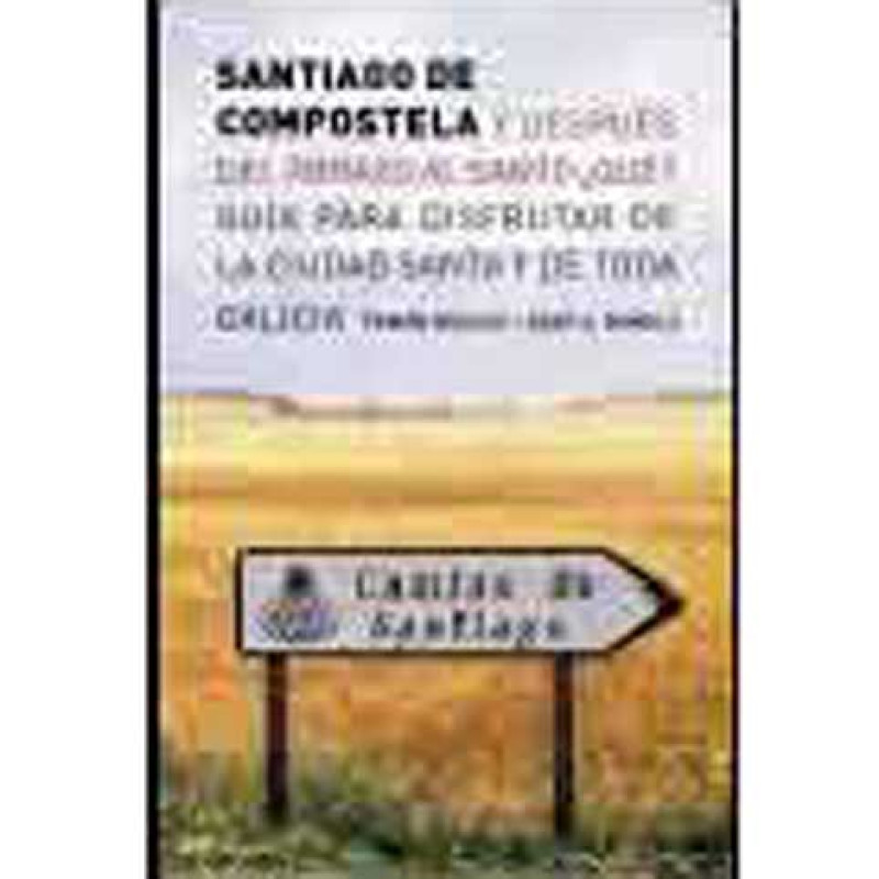 Santiago de Compostelle et après l\'embrassement du Saint quoi ?