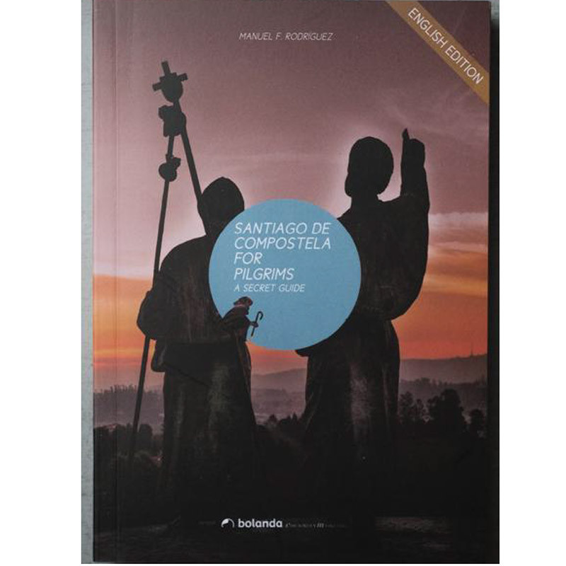 Santiago de Compostelle Pour Pèlerins-Un guide secret