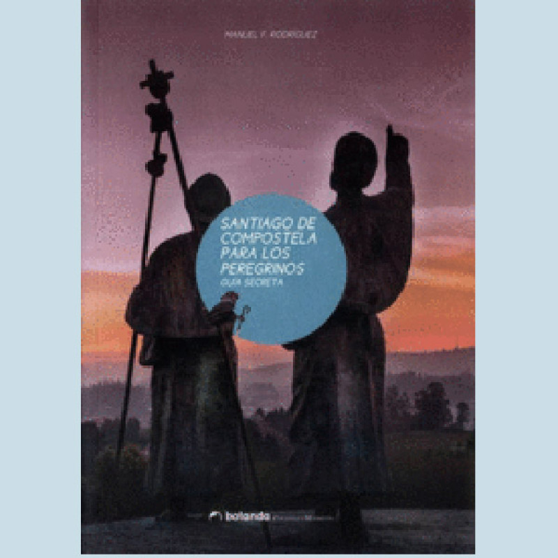 Santiago de Compostelle pour pèlerins - Manuel F. Rodríguez