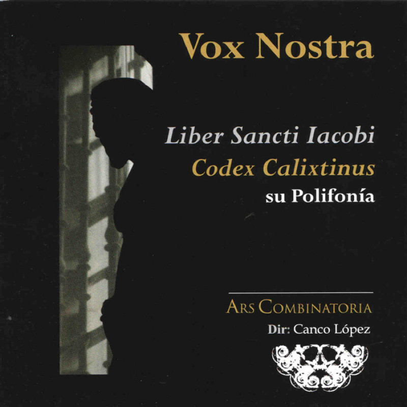 Vox Nostra. Liberté Sancti Iacobi. Codex Calixtinus. Votre polyphonie.